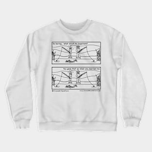 So boring Crewneck Sweatshirt